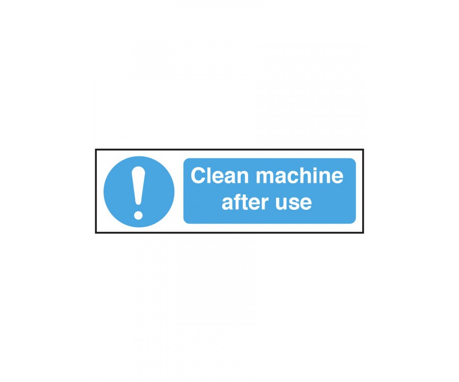 Clean Machine After Use Safety Sign - Ce082