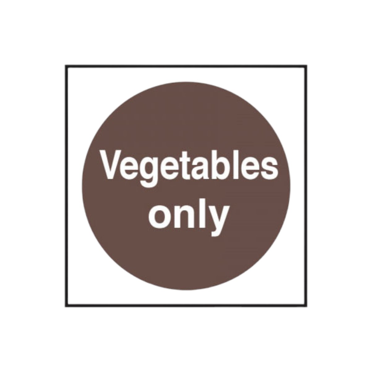 Vegetables Only Sign 10x10 Cs068