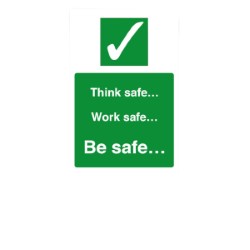 Think Safe, Work Safe, Be Safe - Staff Safety Notice 200x300mm